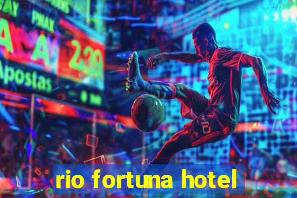 rio fortuna hotel